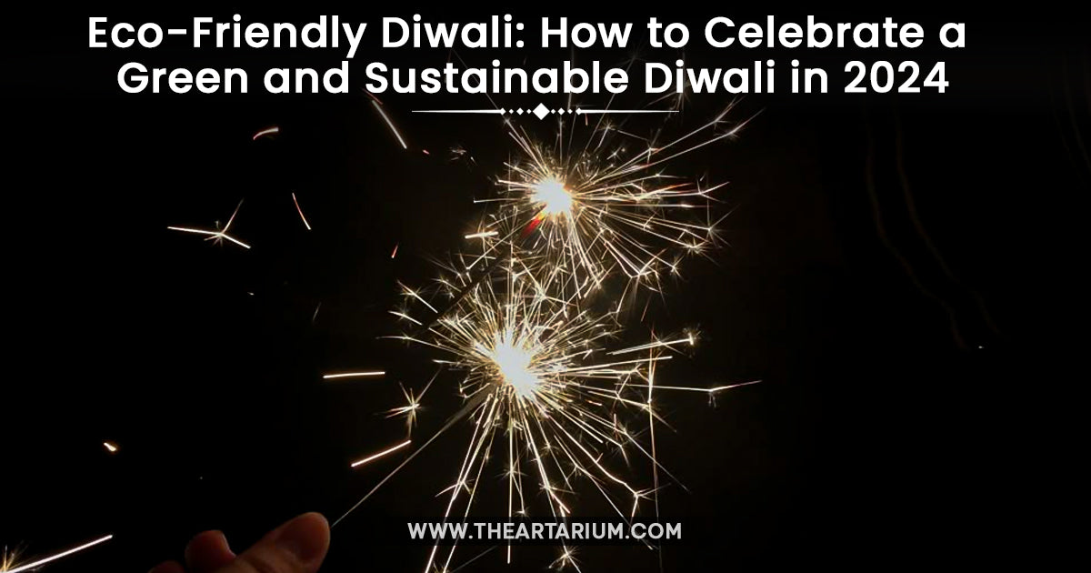 Eco-Friendly Diwali : How to Celebrate a Green and Sustainable Diwali in 2024