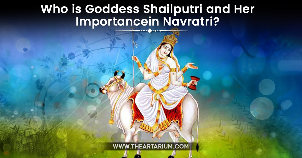 Who is Goddess Shailputri and Her Importance in Navratri?