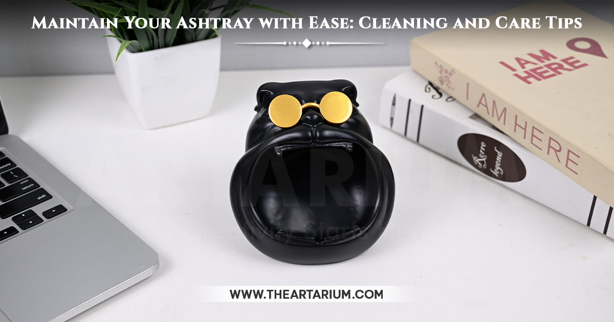 https://theartarium.com/cdn/shop/articles/Maintain_Your_Ashtray_with_Ease_Cleaning_and_Care_Tips.jpg?v=1703135651