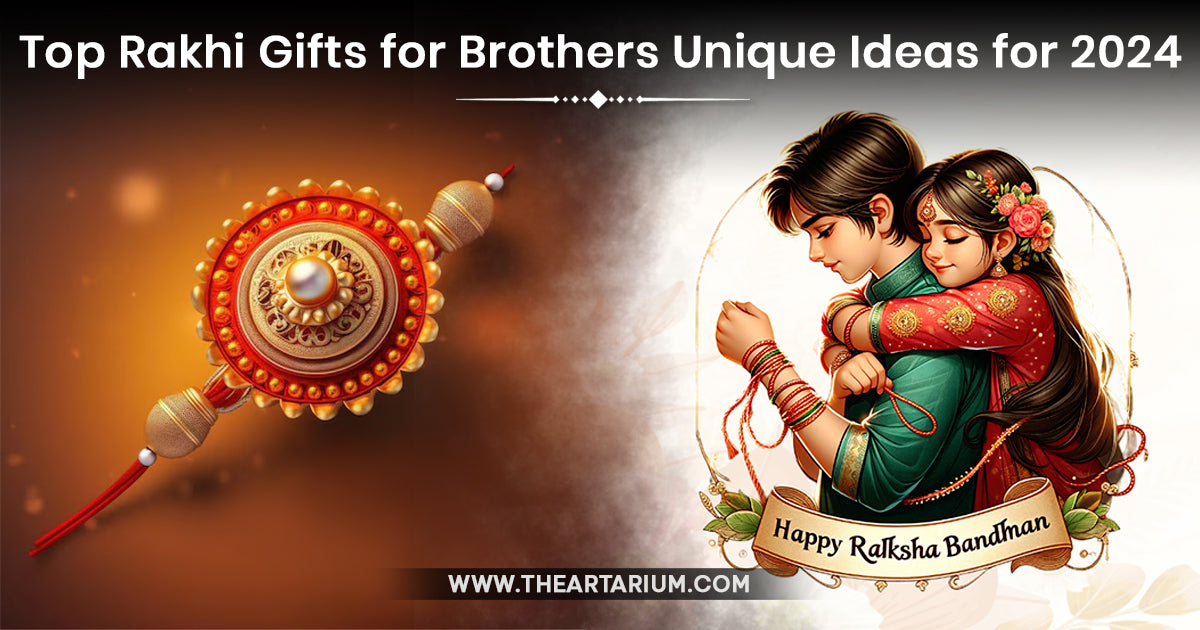 Top Rakhi Gifts for Brothers: Unique Ideas for 2024