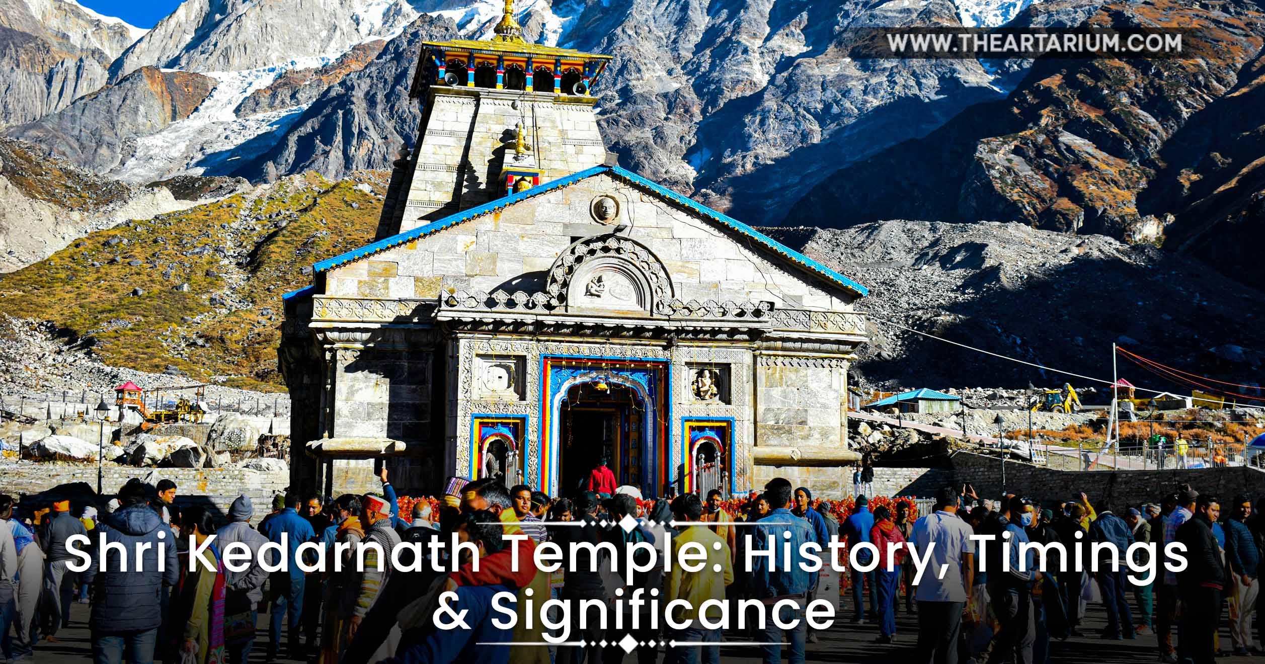 Shri Kedarnath Temple History, Timings & Significance