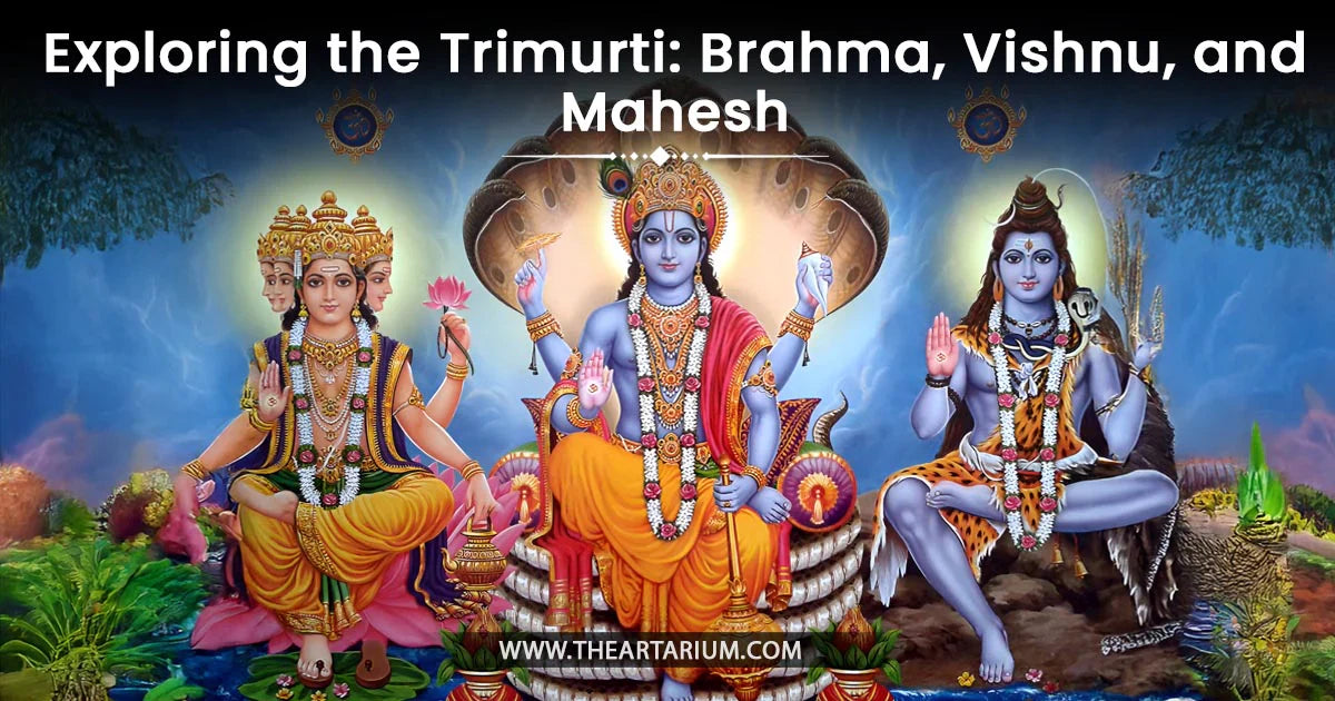 Exploring the Trimurti: Brahma, Vishnu, and Mahesh